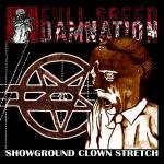 Full Speed Damnation - Showground Clown Stretch